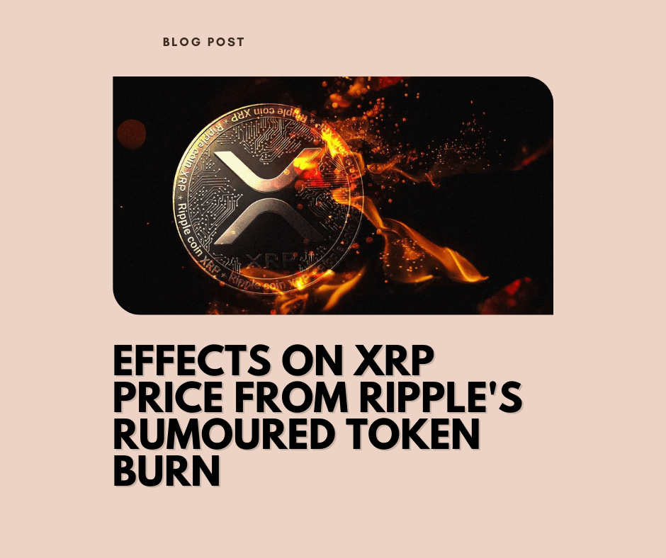 Effects on XRP Price from Ripple's Rumoured Token Burn 120 Seconds Crypto